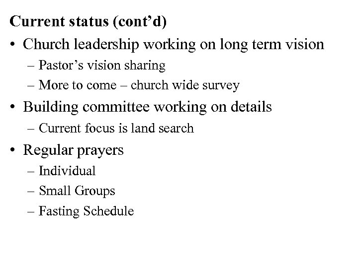 Current status (cont’d) • Church leadership working on long term vision – Pastor’s vision