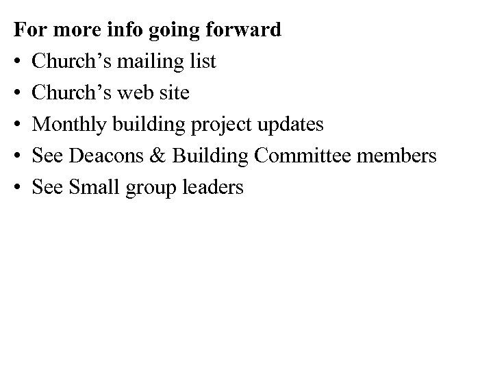 For more info going forward • Church’s mailing list • Church’s web site •