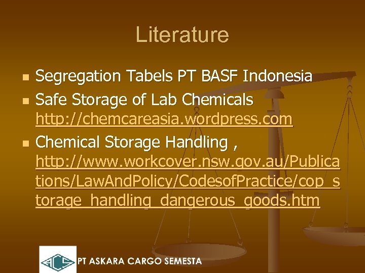 Literature n n n Segregation Tabels PT BASF Indonesia Safe Storage of Lab Chemicals