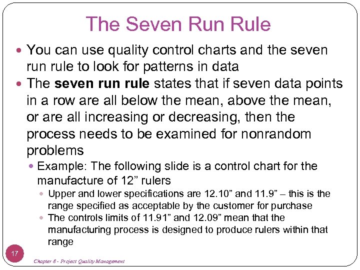 The Seven Rule You can use quality control charts and the seven rule to