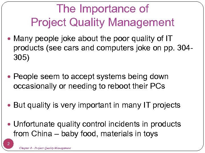 The Importance of Project Quality Management Many people joke about the poor quality of