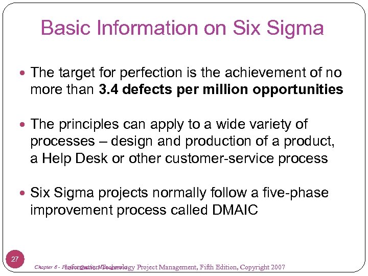 Basic Information on Six Sigma The target for perfection is the achievement of no