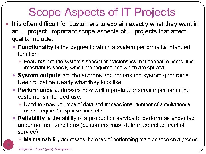 Scope Aspects of IT Projects It is often difficult for customers to explain exactly