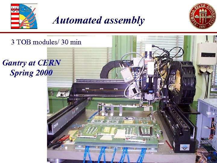 Automated assembly 3 TOB modules/ 30 min Gantry at CERN Spring 2000 