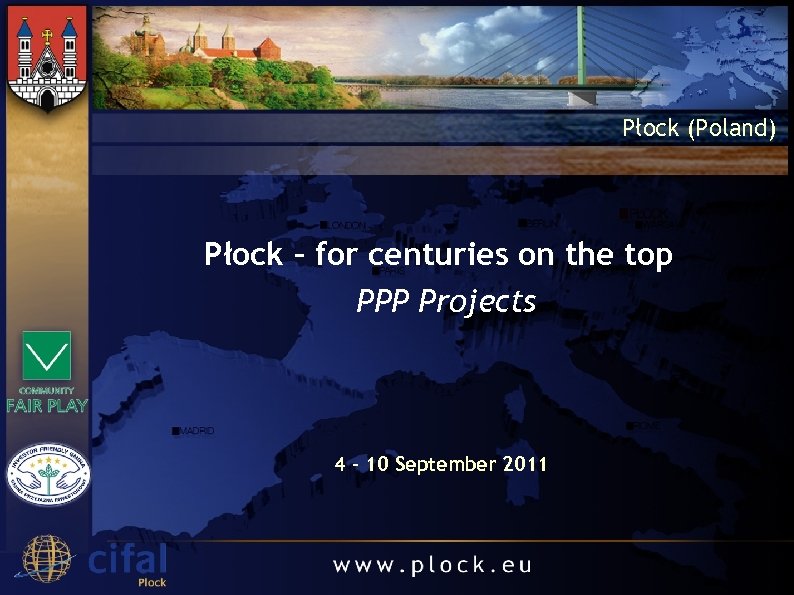 Płock (Poland) Płock – for centuries on the top PPP Projects 4 – 10