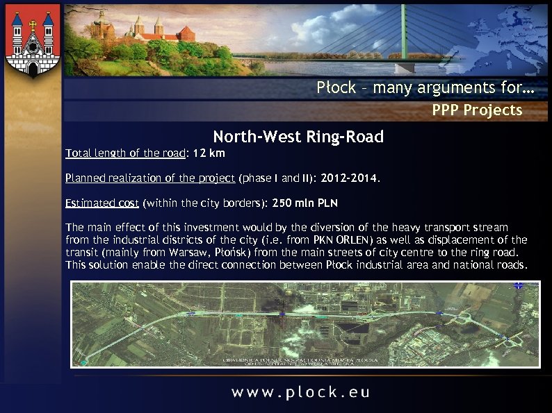 Płock – many arguments for… PPP Projects North-West Ring-Road Total length of the road: