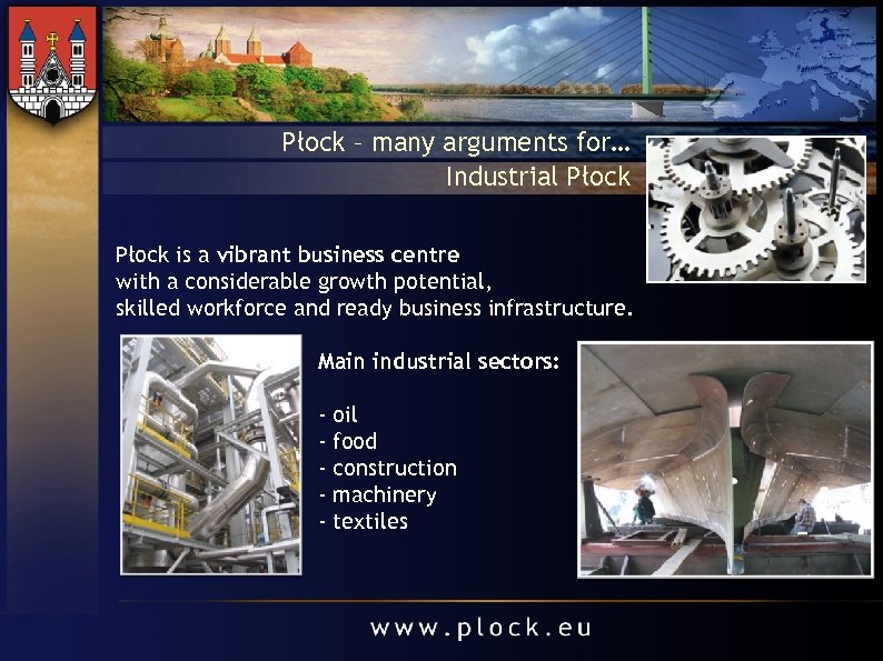 Płock – many arguments for… Industrial Płock is a vibrant business centre with a