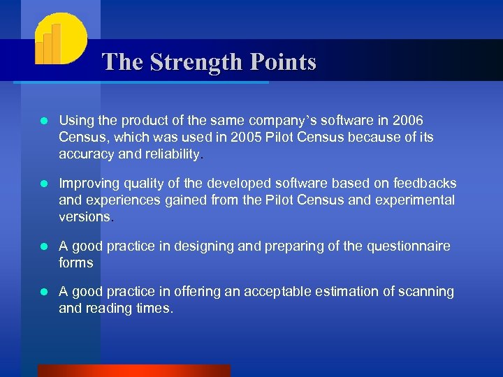 The Strength Points l Using the product of the same company’s software in 2006