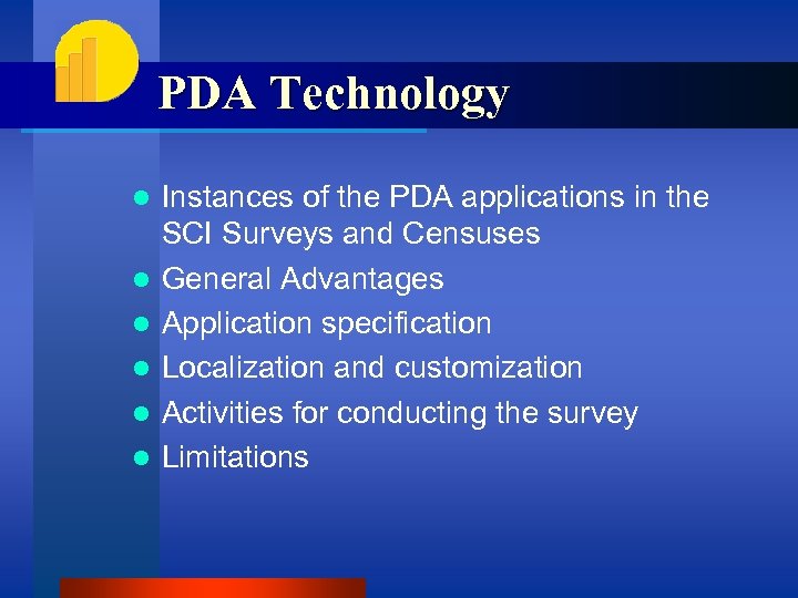 PDA Technology l l l Instances of the PDA applications in the SCI Surveys