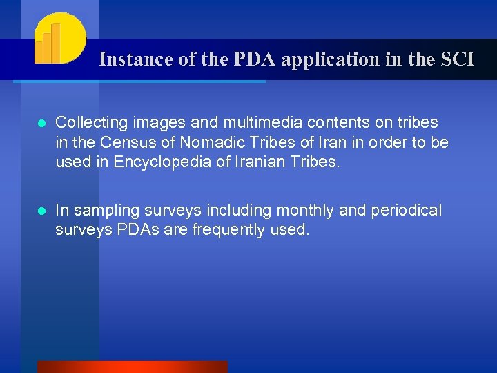 Instance of the PDA application in the SCI l Collecting images and multimedia contents