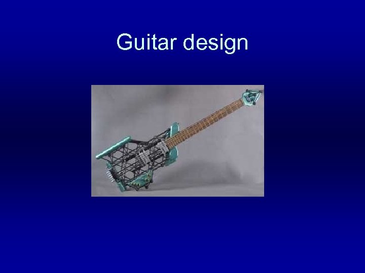 Guitar design 