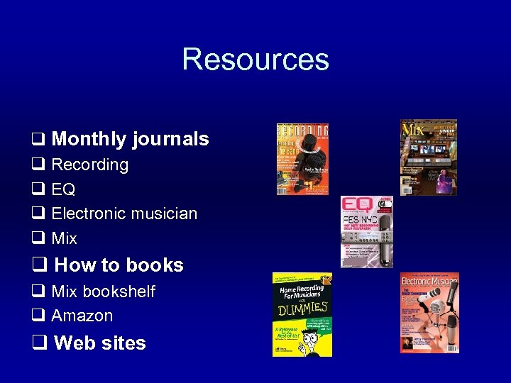 Resources q Monthly journals q Recording q EQ q Electronic musician q Mix q