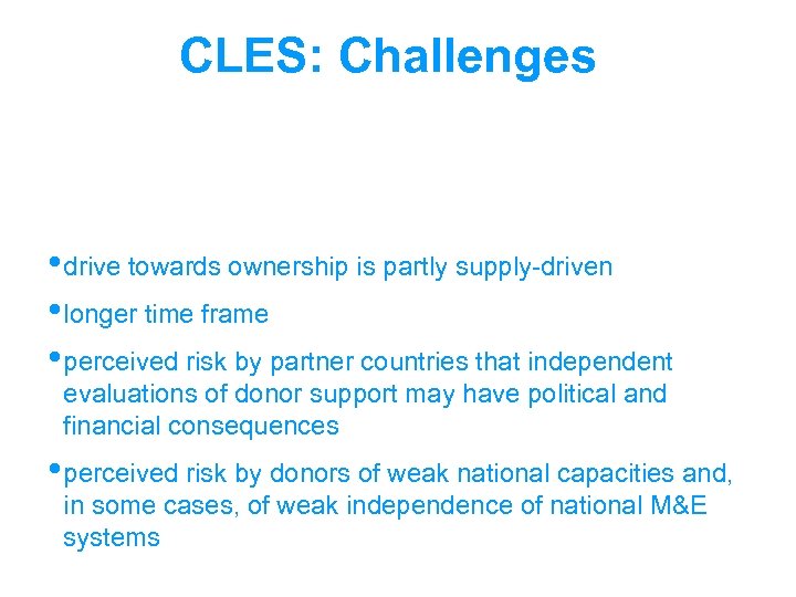 CLES: Challenges • drive towards ownership is partly supply-driven • longer time frame •