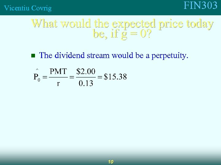 FIN 303 Vicentiu Covrig What would the expected price today be, if g =