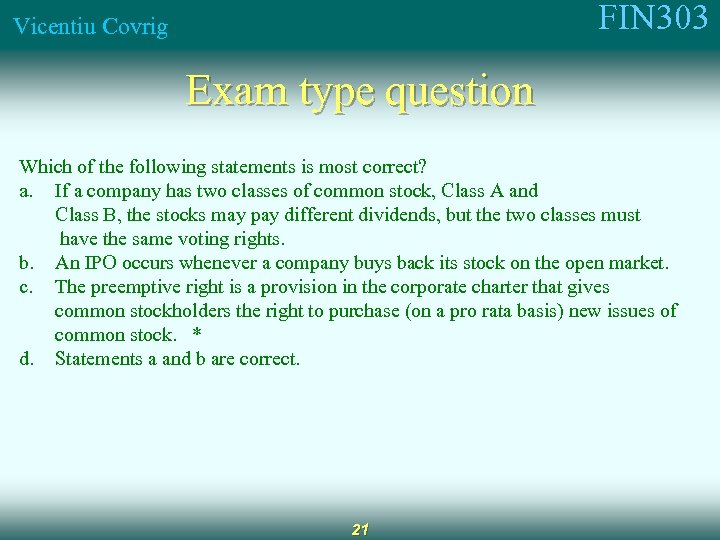 FIN 303 Vicentiu Covrig Exam type question Which of the following statements is most