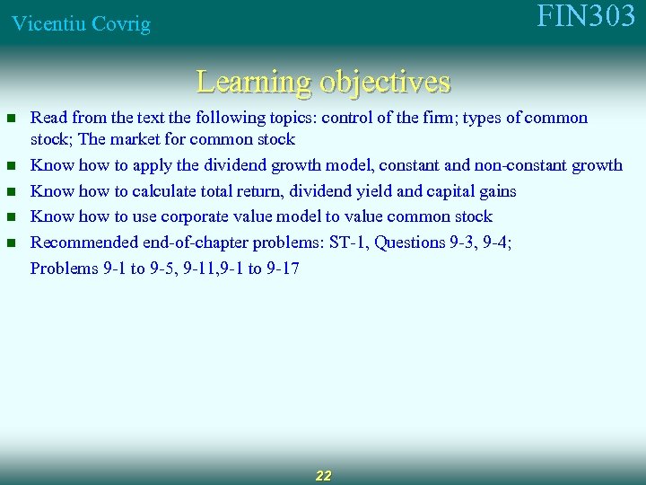 FIN 303 Vicentiu Covrig Learning objectives n n n Read from the text the