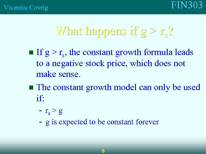 FIN 303 Vicentiu Covrig What happens if g > rs? If g > rs,