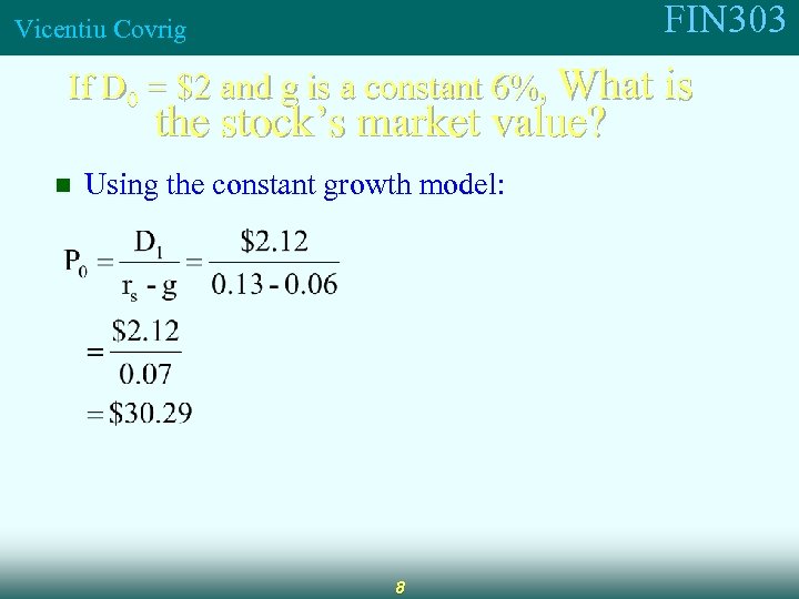 FIN 303 Vicentiu Covrig If D 0 = $2 and g is a constant