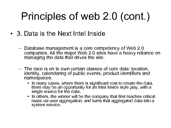 Principles of web 2. 0 (cont. ) • 3. Data is the Next Intel