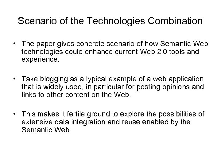 Scenario of the Technologies Combination • The paper gives concrete scenario of how Semantic
