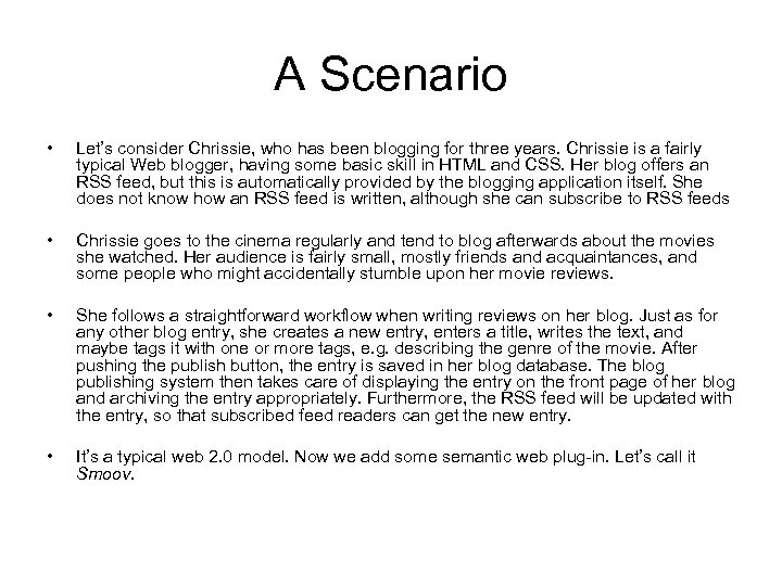 A Scenario • Let’s consider Chrissie, who has been blogging for three years. Chrissie