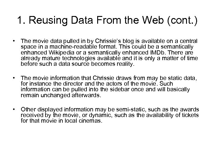 1. Reusing Data From the Web (cont. ) • The movie data pulled in
