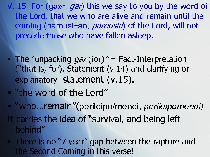 V. 15 For (ga» r, gar) this we say to you by the word