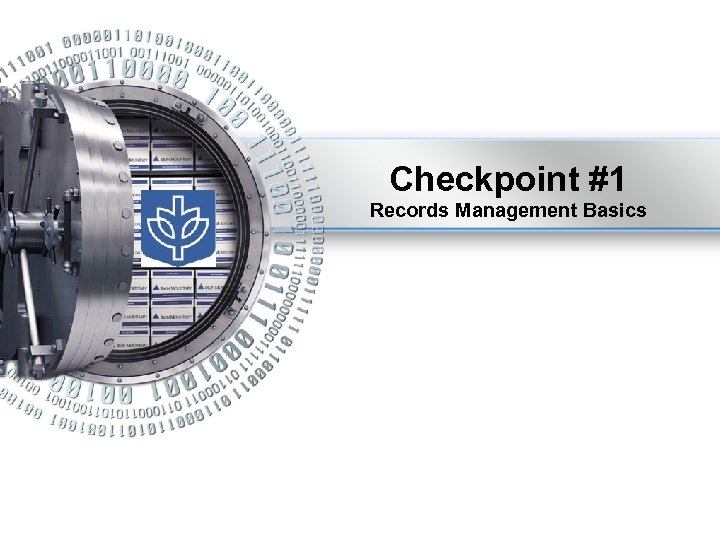 Checkpoint #1 Records Management Basics 