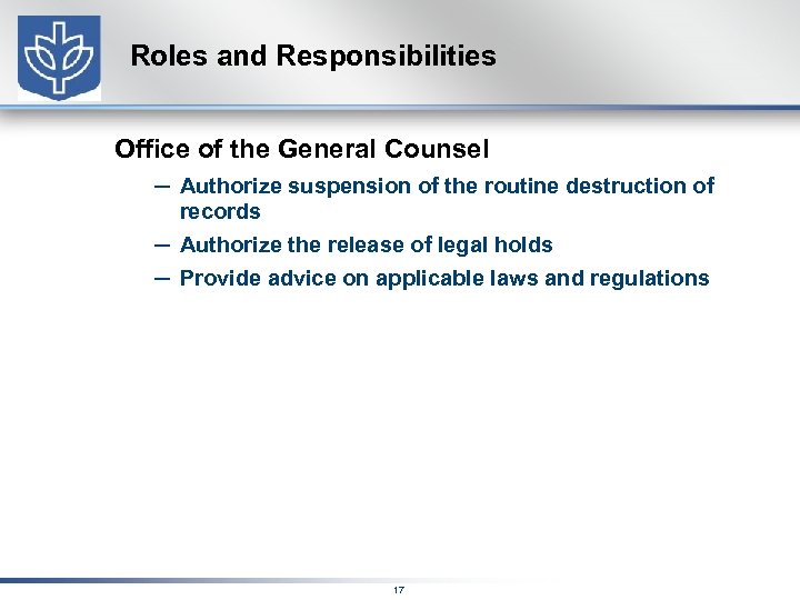 Roles and Responsibilities Office of the General Counsel – Authorize suspension of the routine