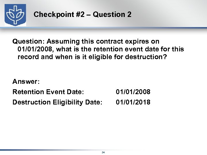 Checkpoint #2 – Question 2 Question: Assuming this contract expires on 01/01/2008, what is