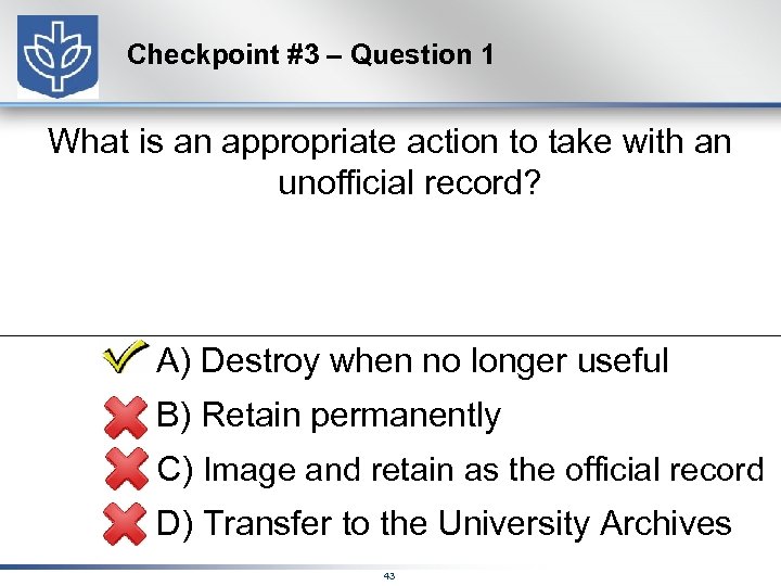 Checkpoint #3 – Question 1 What is an appropriate action to take with an