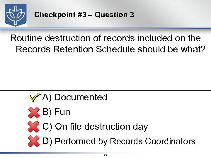 Checkpoint #3 – Question 3 Routine destruction of records included on the Records Retention