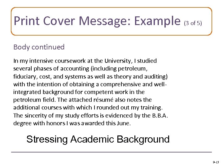 Print Cover Message: Example (3 of 5) Body continued In my intensive coursework at