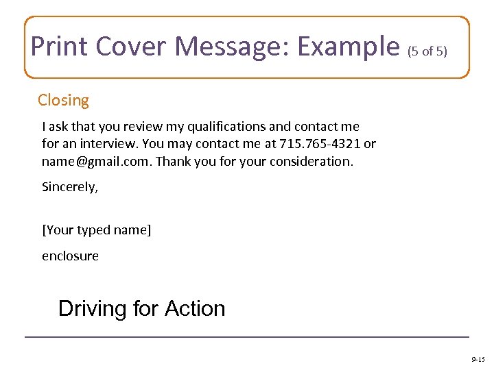 Print Cover Message: Example (5 of 5) Closing I ask that you review my