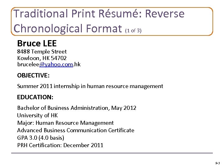 Traditional Print Résumé: Reverse Chronological Format (1 of 3) Bruce LEE 8488 Temple Street