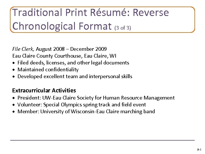 Traditional Print Résumé: Reverse Chronological Format (3 of 3) File Clerk, August 2008 –