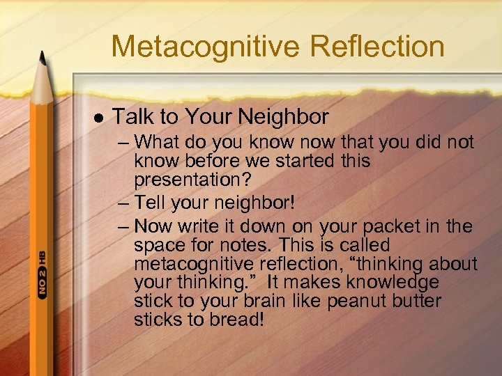 Metacognitive Reflection l Talk to Your Neighbor – What do you know that you