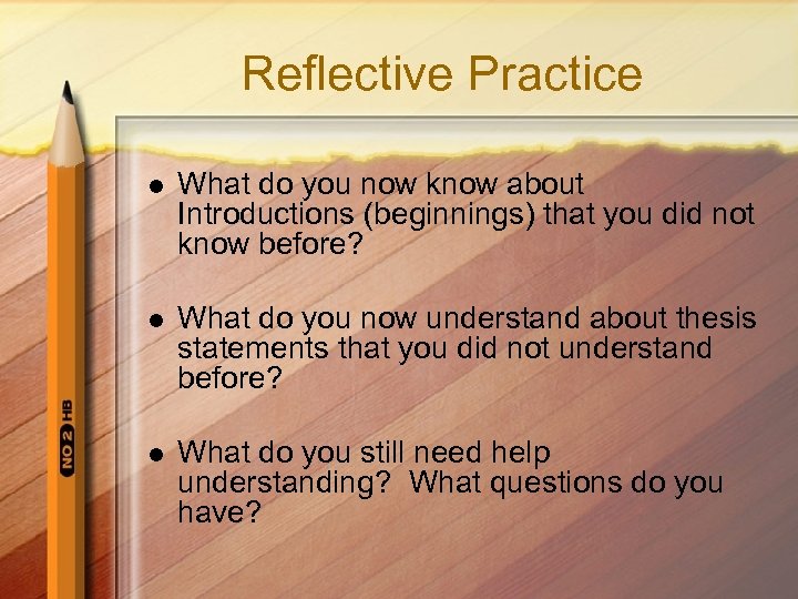 Reflective Practice l What do you now know about Introductions (beginnings) that you did