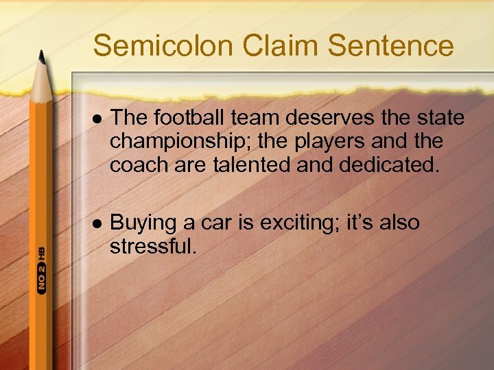 Semicolon Claim Sentence l The football team deserves the state championship; the players and