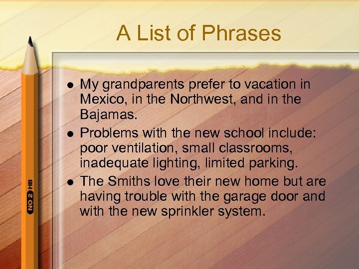 A List of Phrases l l l My grandparents prefer to vacation in Mexico,