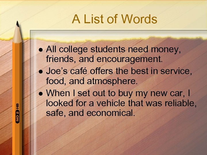 A List of Words l l l All college students need money, friends, and