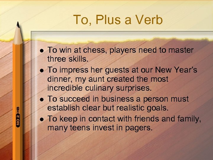 To, Plus a Verb l l To win at chess, players need to master