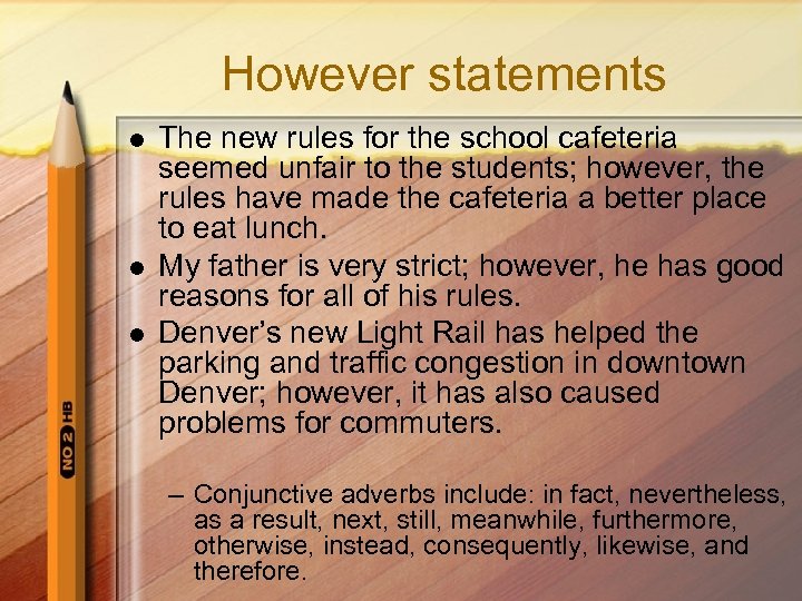However statements l l l The new rules for the school cafeteria seemed unfair