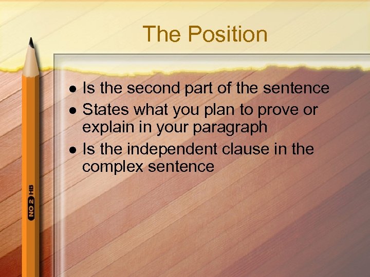 The Position l l l Is the second part of the sentence States what