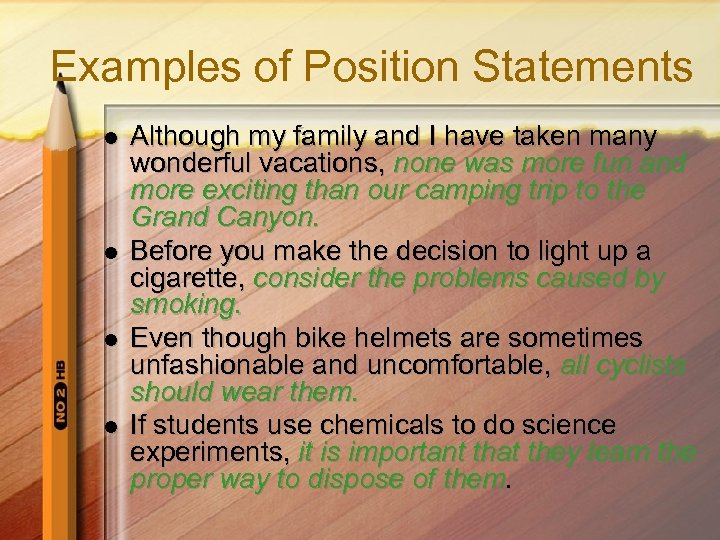 Examples of Position Statements l l Although my family and I have taken many