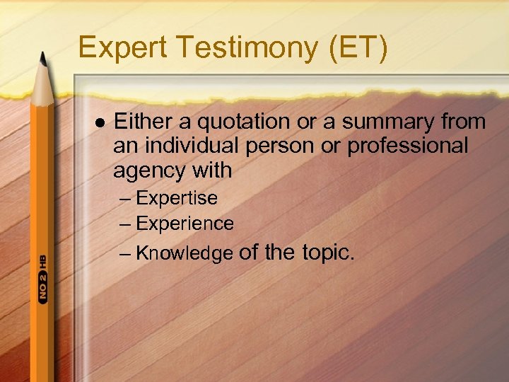 Expert Testimony (ET) l Either a quotation or a summary from an individual person