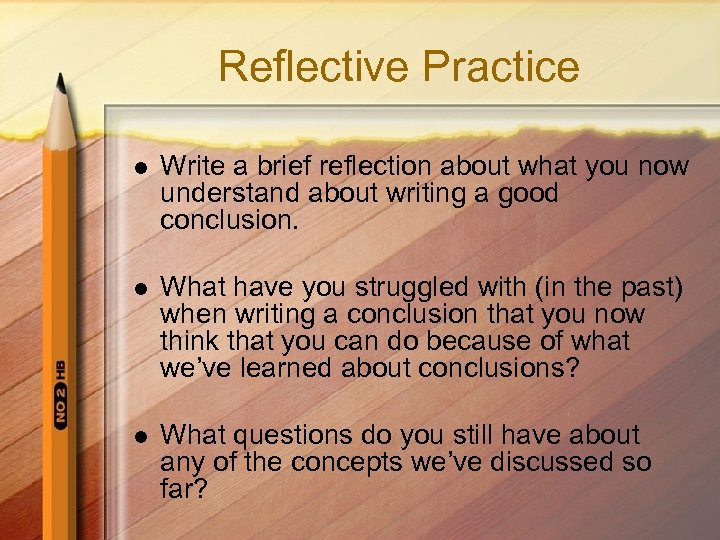 Reflective Practice l Write a brief reflection about what you now understand about writing