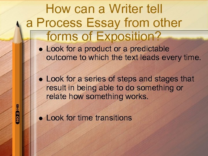 How can a Writer tell a Process Essay from other forms of Exposition? l