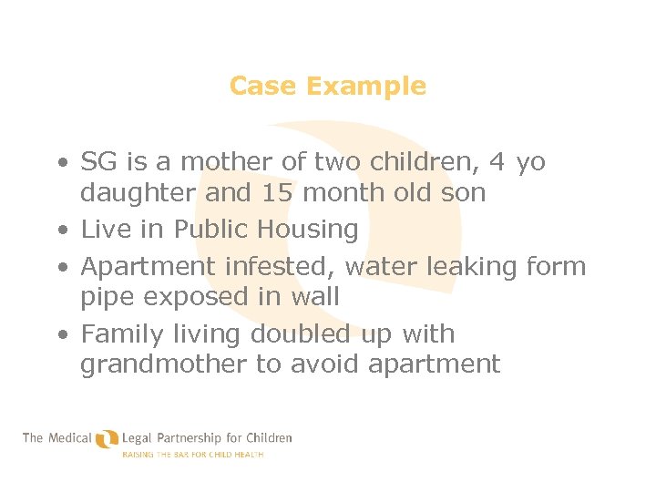 Case Example • SG is a mother of two children, 4 yo daughter and