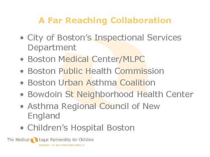 A Far Reaching Collaboration • City of Boston’s Inspectional Services Department • Boston Medical